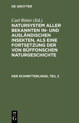 Der Schmetterlinge, Teil 2 By Carl Gustav Jablonsky (Editor), Johann Friedrich Wilhem Herbst (Editor), Carl Ritter Cover Image