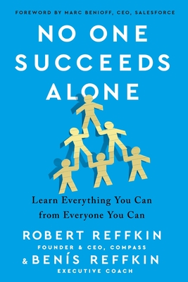 No One Succeeds Alone: Learn Everything You Can from Everyone You Can