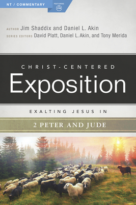 Exalting Jesus in 2 Peter, Jude (Christ-Centered Exposition Commentary) By James Shaddix Cover Image