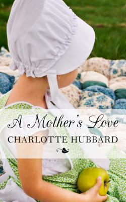 A Mother's Love By Charlotte Hubbard Cover Image