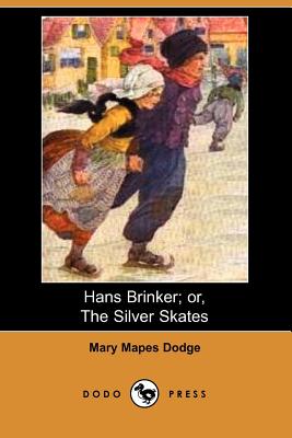Hans Brinker; Or, the Silver Skates (Dodo Press) Cover Image
