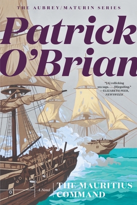 The Mauritius Command (Aubrey/Maturin Novels) By Patrick O'Brian Cover Image