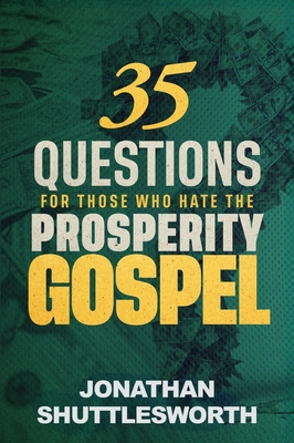 35 Questions for Those Who Hate the Prosperity Gospel Cover Image