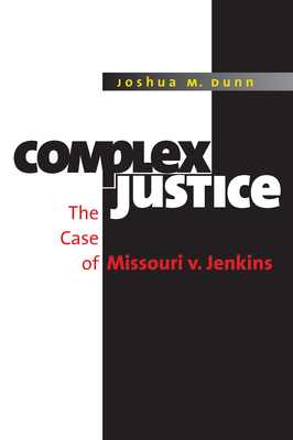 Complex Justice: The Case of Missouri v. Jenkins Cover Image