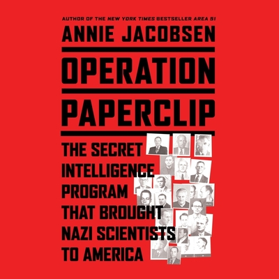 Operation Paperclip: The Secret Intelligence Program That Brought Nazi Scientists to America Cover Image