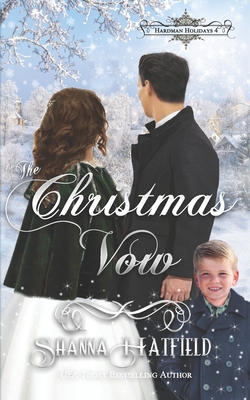 The Christmas Vow: A Sweet Victorian Holiday Romance (Hardman Holidays #4)