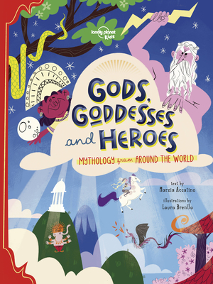 Lonely Planet Kids Gods, Goddesses, and Heroes Cover Image