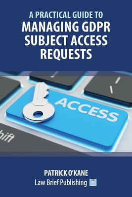A Practical Guide to Managing GDPR Subject Access Requests Cover Image