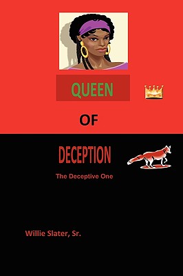 Queen of Deception: The Deceptive One By Willie Slater Sr Cover Image