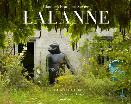 Claude and Francois-Xavier Lalanne: Art. Work. Life. By Paul Kasmin (Editor) Cover Image