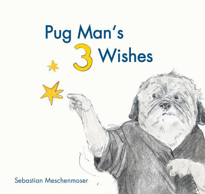 Cover Image for Pug Man's 3 Wishes