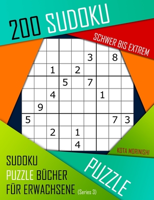200 Sudoku Schwer bis Extrem: Schwer bis Extrem Sudoku Puzzle Bücher für Erwachsene mit Lösung Cover Image