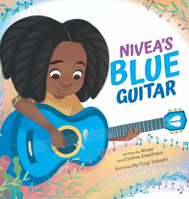 Nivea's Blue Guitar By Nivea Smothers, Carline Smothers, Fuuji Takashi (Illustrator) Cover Image