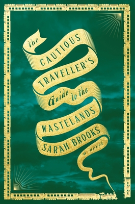 The Cautious Traveller's Guide to the Wastelands: A Novel Cover Image