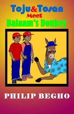 Toju and Tosan Meet Balaam's Donkey By Philip Begho Cover Image