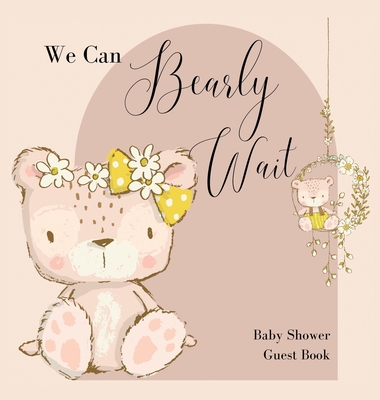 We Can Bearly Wait, Baby Shower Guest Book (hardback) Cover Image
