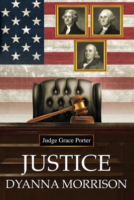 Justice (Justice Trilogy #1) By Dyanna Morrison Cover Image