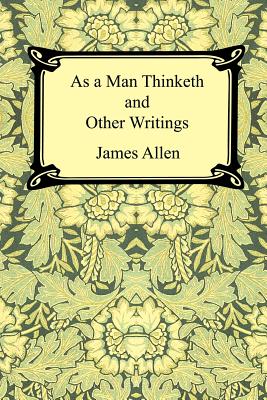 As a Man Thinketh and Other Writings Cover Image