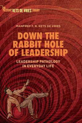 Down the Rabbit Hole of Leadership: Leadership Pathology in Everyday Life Cover Image