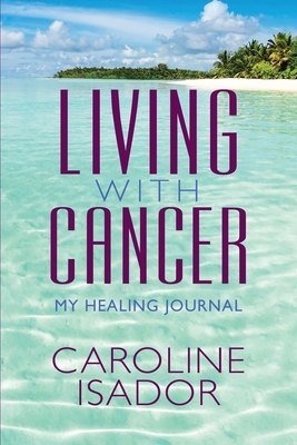 Living With Cancer: My Healing Journal (Paperback)