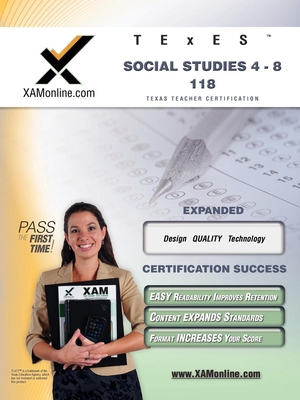 TExES Social Studies 4-8 118 Teacher Certification Test Prep Study Guide (XAM TEXES)