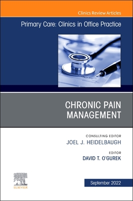 Chronic Pain Management, an Issue of Primary Care: Clinics in Office ...