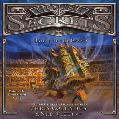 House of Secrets: Battle of the Beasts By Chris Columbus, Ned Vizzini, Daniel Vincent Gordh (Read by) Cover Image