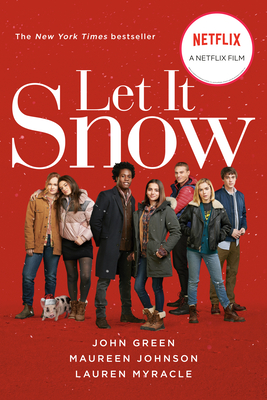 Let It Snow (Movie Tie-In): Three Holiday Romances By John Green, Lauren Myracle, Maureen Johnson Cover Image