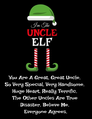 I'm The Uncle Elf: Funny Sayings Gifts from Niece Nephew for Worlds Best  and Awesome Uncle Ever - Donald Trump Terrific Sibling Funny Gag  (Paperback) | Hooked