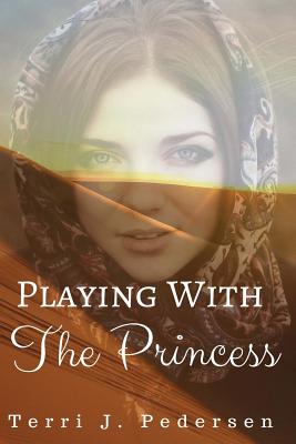 Playing With The Princess By Terri J. Pedersen Cover Image
