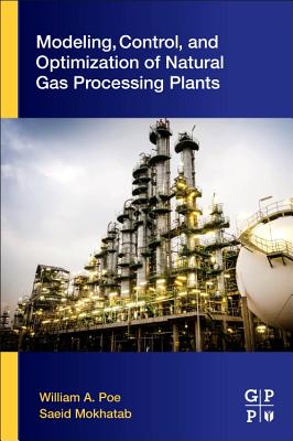 Modeling, Control, and Optimization of Natural Gas Processing Plants Cover Image