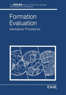 Formation Evaluation: Geological Procedures (Environment) By Exlog/Whittaker Cover Image