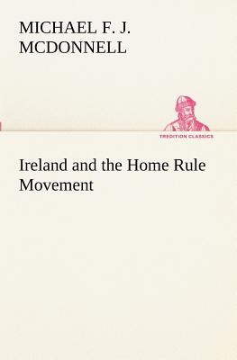 Ireland and the Home Rule Movement Cover Image