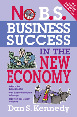 Cover for No B.S. Business Success In The New Economy