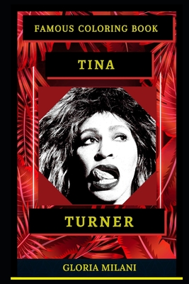 Tina Turner Coloring Book: Tina Turner Adult Coloring Books For Women And  Men, S