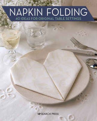 Napkin Folding: 40 ideas for original table settings By Marie Claire Cover Image