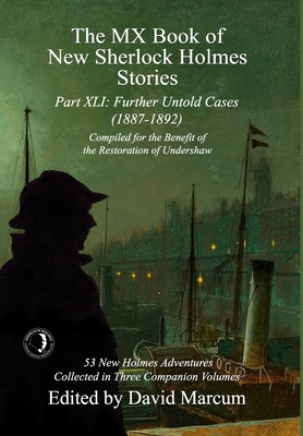The MX Book of New Sherlock Holmes Stories Part XLI: Further Untold Cases - 1887-1892 By David Marcum (Editor) Cover Image