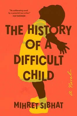 The History of a Difficult Child: A Novel By Mihret Sibhat Cover Image