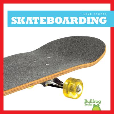 Skateboarding (I Love Sports) Cover Image