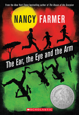 The Ear, the Eye, and the Arm By Nancy Farmer Cover Image