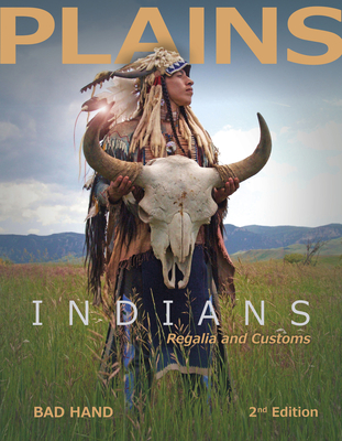 Plains Indians Regalia and Customs, 2nd Ed. Cover Image