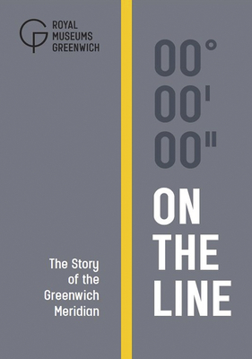On the Line: The Story of the Greenwich Meridian Cover Image