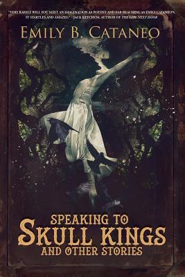 Cover for Speaking to Skull Kings and Other Stories