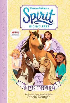Spirit Riding Free: PALs Forever By Stacia Deutsch Cover Image