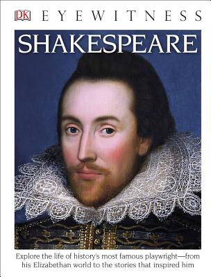 DK Eyewitness Books: Shakespeare: Explore the Life of History's Most Famous Playwright from His Elizabethan World Cover Image