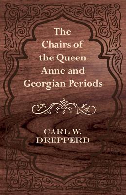 The Chairs of the Queen Anne and Georgian Periods Cover Image