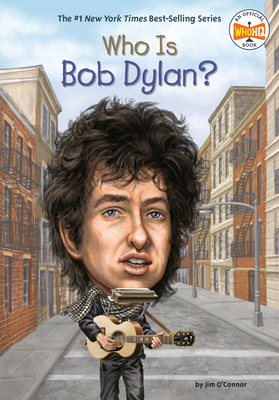 Who Is Bob Dylan? (Who Was?) By Jim O'Connor, Who HQ, John O'Brien (Illustrator) Cover Image