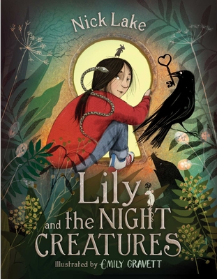 Lily and the Night Creatures By Nick Lake, Emily Gravett (Illustrator) Cover Image