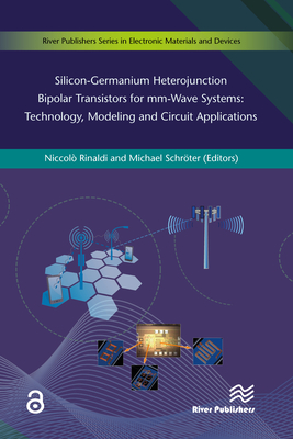 Silicon-Germanium Heterojunction Bipolar Transistors for MM-Wave Systems Technology, Modeling and Circuit Applications (Electronic Materials and Devices) Cover Image