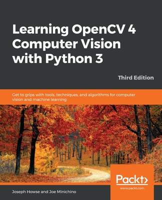 Learning OpenCV 4 Computer Vision with Python Cover Image
